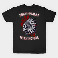 "More Than A T-Shirt. It's A Statement." The death walks with honor Design.